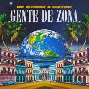 Gente De Zona – De Menor a Mayor (2022)